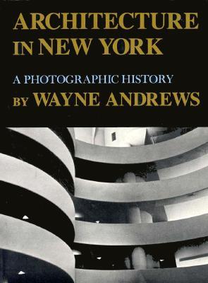 Architecture in New York: A Photographic History (New York State Series)