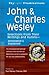 John & Charles Wesley by Paul W. Chilcote