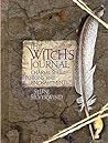 The Witch's Journal: Charms, Spells, Potions and Enchantments The Witch's Journal: Charms, Spells, Potions and Enchantments