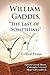 William Gaddis, "The Last o...