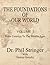 The Foundations of Our World, Volume I, from Creation to the ... by Phil Stringer