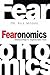 Fearonomics: Stimulus of Ho...