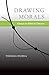 Drawing Morals: Essays in E...