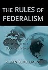 The Rules of Federalism by R. Daniel Kelemen
