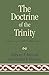 The Doctrine of the Trinity...