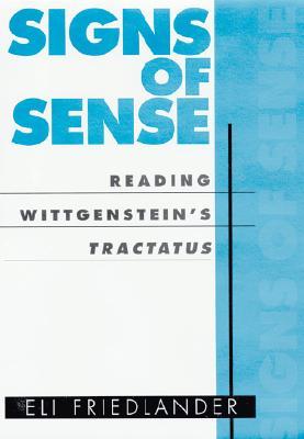 Signs of Sense : Reading Wittgenstein's Tractatus