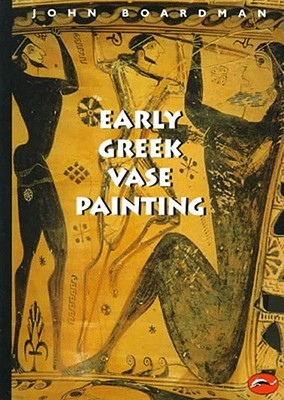 Early Greek Vase Painting, 11-6th Centuries BC: A Handbook (World of Art)