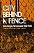 City Behind A Fence by Charles W. Johnson