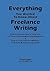 Everything You Wanted to Know about Freelance Writing