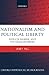 Nationalism and Political Liberty: Redlich, Namier, and the Crisis of Empire (Oxford Historical Monographs)