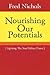Nourishing Our Potentials by Fred Nichols