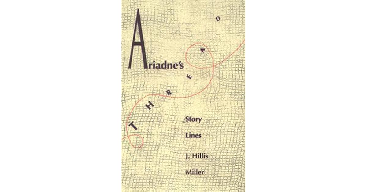 Ariadne's Thread Story Lines by J. Hillis Miller