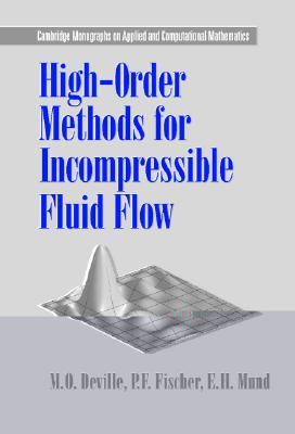 High-Order Methods for Incompressible Fluid Flow (Cambridge Monographs on Applied and Computational Mathematics, Series Number 9)