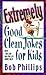 Extremely Good Clean Jokes ...