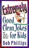 Extremely Good Clean Jokes for Kids