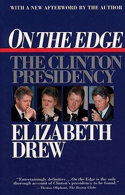 On the Edge: The Clinton Presidency (Paperback)