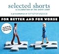 Selected Shorts: For Better and For Worse