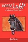 Horse Laffs: A Collection of Equine Humor