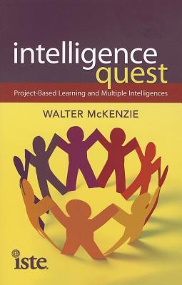 Intelligence Quest: Project-Based Learning and Multiple Intelligences (Paperback)