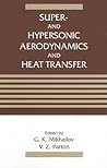 Super- and Hypersonic Aerodynamics and Heat Transfer Super- and Hypersonic Aerodynamics and Heat Transfer