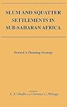 Slum and Squatter Settlements in Sub-Saharan Africa: Towards a Planning Strategy