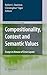 Compositionality, Context and Semantic Values: Essays in Honour of Ernie Lepore (Studies in Linguistics and Philosophy, 85)