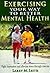 Exercising Your Way to Better Mental Health by Larry M. Leith