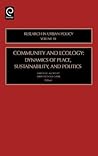 Community and Ecology: Dynamics of Place, Sustainability and Politics (Research in Urban Policy, 10)