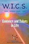 W.I.C.S. (Wisdom Inspiration Common Sense) - Guidance and Values in Life