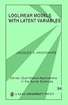 Loglinear Models with Latent Variables (Quantitative Applications in the Social Sciences)