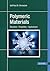 Polymeric Materials: Structure, Properties, Applications