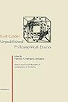 Kurt Gödel: Unpublished Philosophical Essays Kurt Gödel: Unpublished Philosophical Essays