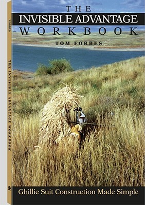 Invisible Advantage Workbook: Ghillie Suit Construction Made Simple (Paperback)