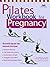 Pilates Workbook for Pregnancy by Michael    King