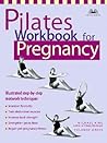 Pilates Workbook for Pregnancy: Illustrated Step-by-Step Matwork Techniques