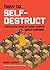 How to Self-Destruct: Making the Least of What's Left of Your Career