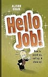 Hello, Job! How to Psych Up, Suit Up, & Show Up! Hello, Job! How to Psych Up, Suit Up, & Show Up!