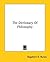 The Dictionary Of Philosophy by Dagobert D. Runes