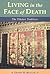 Living in the Face of Death: The Tibetan Tradition