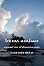 Be Not Anxious by Allan Hugh Cole Jr.