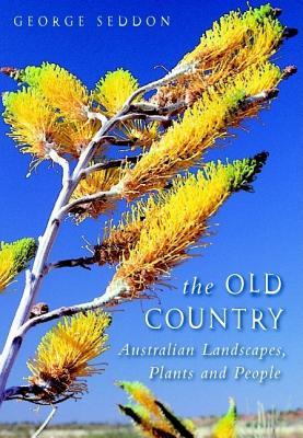 The Old Country: Australian Landscapes, Plants and People (Hardcover)