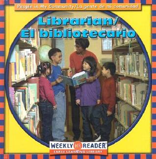 Librarian / El Bibliotecario (People in My Community /La gente de mi comunidad) (English and Spanish Edition)