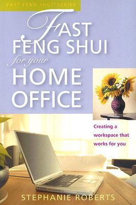Fast Feng Shui for Your Home Office: Creating a Workspace That Works for You (Paperback)