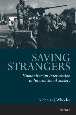 Saving Strangers: Humanitarian Intervention in International Society (Paperback)