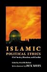 Islamic Political Ethics: Civil Society, Pluralism, and Conflict (Ethikon Series in Comparative Ethics) Islamic Political Ethics: Civil Society, Pluralism, and Conflict (Ethikon Series in Comparative Ethics)