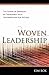 Woven Leadership: The Power of Diversity to Transform Your Organization for Success