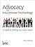 Advocacy and Educational Technology: A Guide to Getting Your Voice Heard