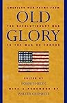 Old Glory: American War Poems from the Revolutionary War to the War on Terrorism Old Glory: American War Poems from the Revolutionary War to the War on Terrorism