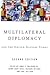 Multilateral Diplomacy and the United Nations Today