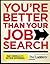 You're Better Than Your Job Search